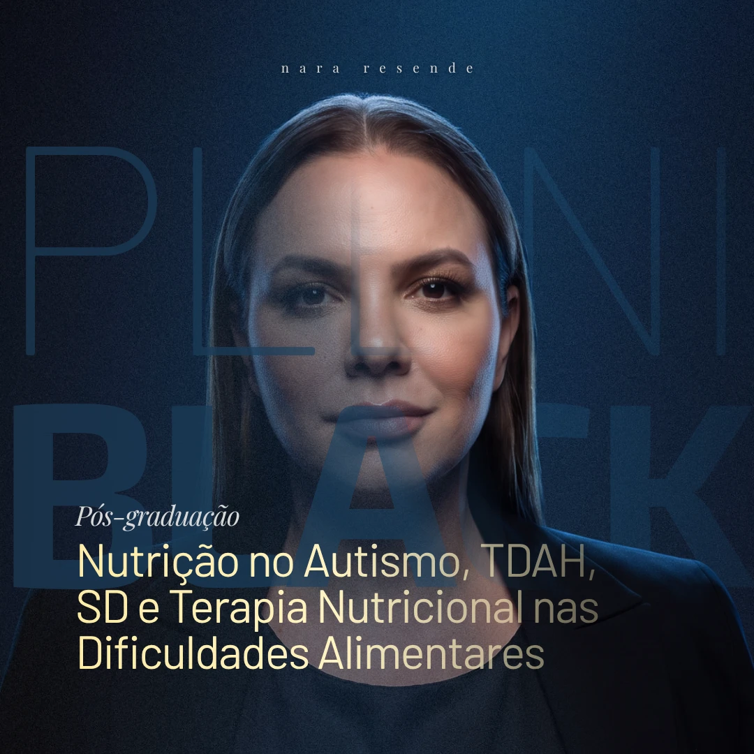 Pós-Graduação em Nutrição em Autismo, SD, TDAH e Terapia Nutricional nas Dificuldades Alimentares